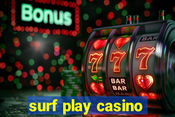 surf play casino